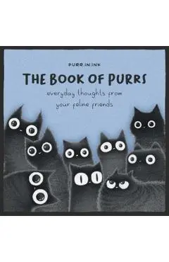 The Book of Purrs: Everyday Thoughts from Your Feline Friends - Luis Coelho