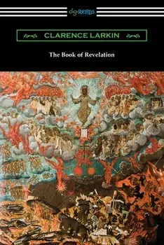 The Book of Revelation, Paperback/Clarence Larkin