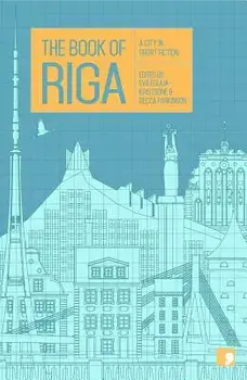 The Book of Riga: A City in Short Fiction, Paperback/Eva Eglaga-Kristone