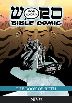 The Book of Ruth: Word for Word Bible Comic. NIV Translation, Paperback/***
