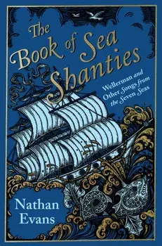 The Book of Sea Shanties, Hardback/Nathan Evans
