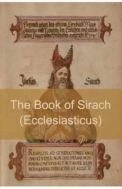 The Book of Sirach (or Ecclesiasticus) - Anonymous