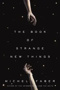 The Book of Strange New Things, Paperback/Michel Faber