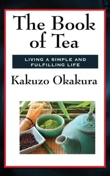 The Book of Tea, Hardback/Kakuzo Okakura