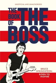 The Book of The Boss. Empowering words of wisdom from Bruce Springsteen, Hardback/Pop Press