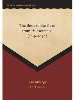 The Book of the Dead from Huexotzinco (1619-1640), Hardback/***