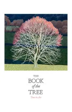 The Book of the Tree: Trees in Art - Angus Hyland