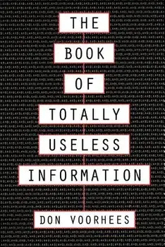 The Book of Totally Useless Information, Paperback/Donal a. Voorhees