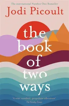 The Book of Two Ways: The stunning bestseller about life, death and missed opportunities, Paperback/Jodi Picoult
