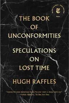 The Book Of Unconformities, Paperback/Hugh Raffles