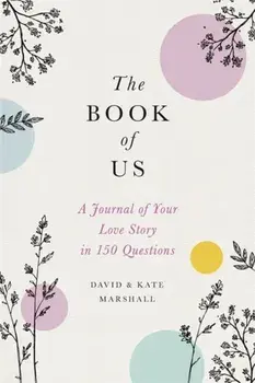 The Book of Us (New edition). The Journal of Your Love Story in 150 Questions, Hardback/Kate Marshall