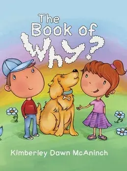 The Book of Why, Hardback/Kimberley Dawn McAninch