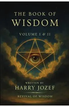 The Book of Wisdom: Volume 1 and 2 Revival of Wisdom - Harry Jozef