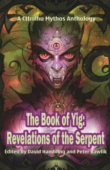 The Book of Yig: Revelations of the Serpent: A Cthulhu Mythos Anthology, Paperback/David Hambling