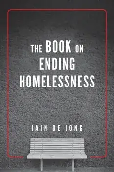 The Book on Ending Homelessness, Paperback/Iain de Jong