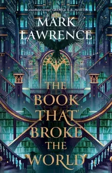 The Book That Broke the World, Hardback/Mark Lawrence