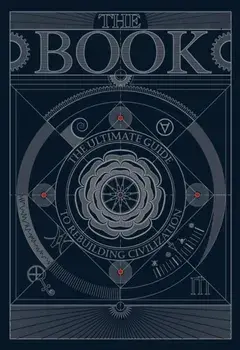 The BOOK:The Ultimate Guide to Rebuilding a Civilization, Hardback/***