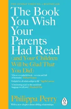 The Book You Wish Your Parents Had Read/Philippa Perry