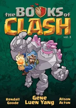 The Books of Clash Volume 3: Legendary Legends of Legendarious Achievery, Paperback/Gene Luen Yang