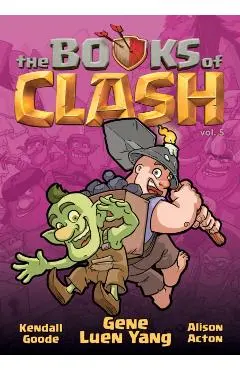 The Books of Clash Volume 5: Legendary Legends of Legendarious Achievery - Gene Luen Yang