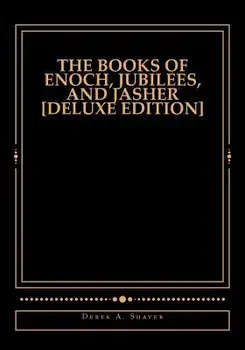 The Books of Enoch, Jubilees, and Jasher 'deluxe Edition', Paperback/Derek A. Shaver
