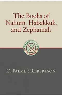 The Books of Nahum, Habakkuk, and Zephaniah - O. Palmer Robertson