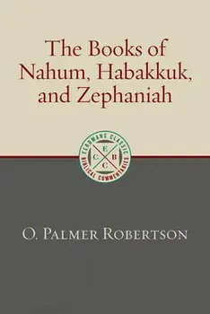 The Books of Nahum, Habakkuk, and Zephaniah, Paperback/O. Palmer Robertson