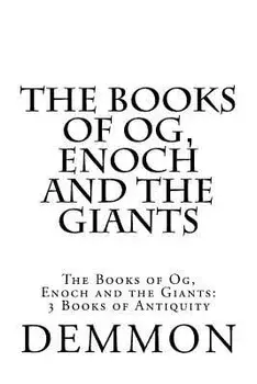 The Books of Og, Enoch and the Giants: The Books of Og, Enoch and the Giants: 3 Books of Antiquity, Paperback/MR Demmon