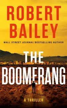 The Boomerang. A Thriller, Hardback/Robert Bailey