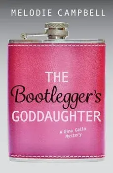 The Bootlegger's Goddaughter: A Gina Gallo Mystery, Paperback/Melodie Campbell