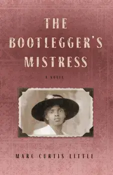 The Bootlegger's Mistress, Paperback/Marc Curtis Little