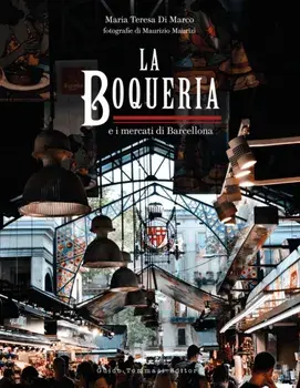 The Boqueria. And the Markets of Barcelona, Hardback/***