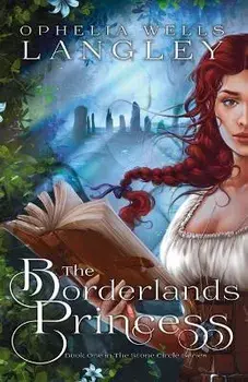 The Borderlands Princess, Paperback/Ophelia Wells Langley