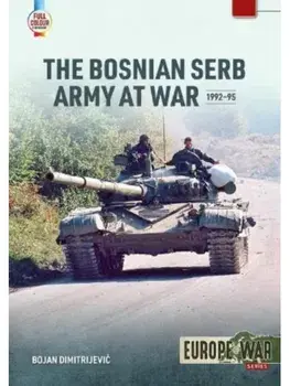 The Bosnian Serb Army at War 1992-95, Paperback/Bojan Dimitrijevic