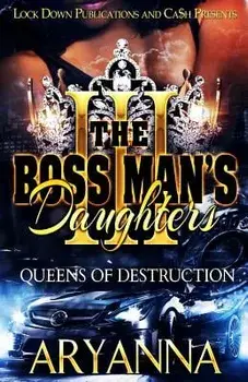 The Boss Man's Daughters 3: Queens of Destruction, Paperback/Aryanna