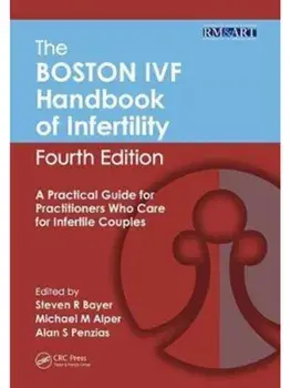 The Boston IVF Handbook of Infertility. A Practical Guide for Practitioners Who Care for Infertile Couples, Fourth Edition, 4 ed, Paperback/Steven Bayer