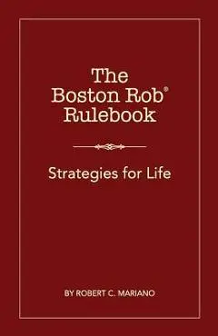 The Boston Rob Rulebook: Strategies for Life - Cassie M. Brkich