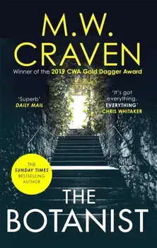 The Botanist. a gripping new thriller from The Sunday Times bestselling author, Paperback/M. W. Craven