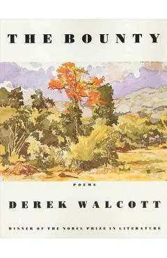 The Bounty: Poems - Derek Walcott