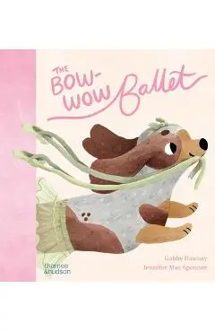 The Bow-Wow Ballet - Jennifer Mae Spooner