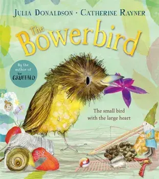 The Bowerbird, Paperback/Julia Donaldson