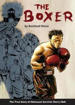 The Boxer: The True Story of Holocaust Survivor Harry Haft, Paperback/Reinhard Kleist