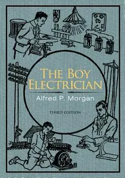 The Boy Electrician, Paperback/Alfred P. Morgan