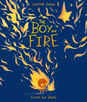 The Boy on Fire, Hardback/Sarthak Sinha