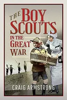 The Boy Scouts in the Great War, Hardback/Craig Armstrong