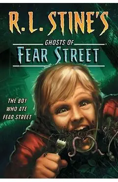 The Boy Who Ate Fear Street - R. L. Stine