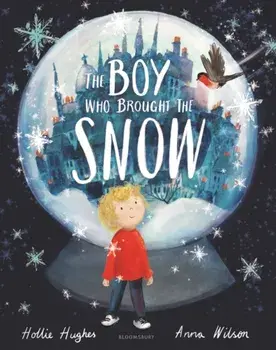 The Boy Who Brought the Snow, Paperback/Hollie Hughes