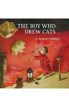 The Boy Who Drew Cats: A Japanese Folktale - Lafcadio Hearn