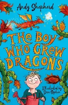 The Boy Who Grew Dragons, Hardcover/Andy Shepherd