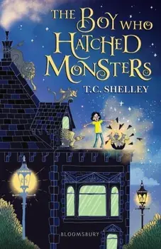 The Boy Who Hatched Monsters, Paperback/T.C. Shelley